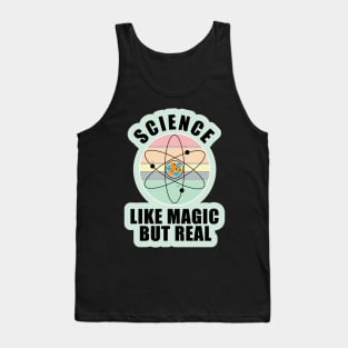 Science Like Magic But Real Design for Science and Pysics studente and Teachers Tank Top